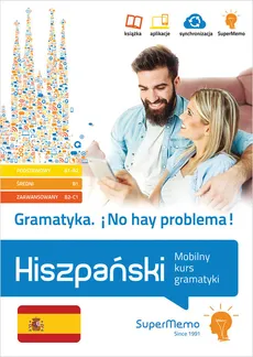 Gramatyka No hay problema! Hiszpański Mobilny kurs gramatyki (poziom podstawowy A1-A2, średni B1 - Medel López Iván, Żaneta Mionskowska, Barbara Stawicka-Pirecka