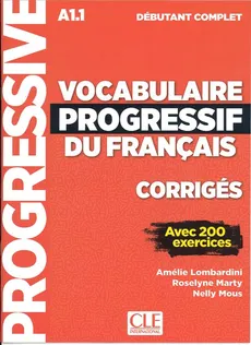Vocabulaire progressif du Francais niveau debutant complet A1.1 klucz - Amelie Lombardini, Roselyne Marty, Nelly Mous
