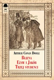Blizna, Ezaw i Jakub, Trzej studenci - Doyle Arthur Conan