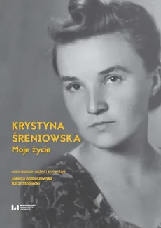 Moje życie - Krystyna Śreniowska