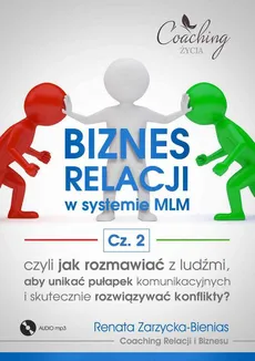 Biznes relacji w systemie MLM. Część 2 - mgr Renata Zarzycka