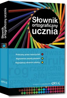 Słownik ortograficzny ucznia - Urszula Czernichowska, Marek Pul, Wojciech Rzehak
