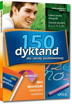 150 dyktand dla szkoły podstawowej z mini słowniczkiem - Krystyna Cygal, Beata Kuczera, Elżbieta Szymonek
