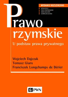 Prawo rzymskie. U podstaw prawa prywatnego. - Wojciech Dajczak, Tomasz Giaro, Franciszek  Longchamps de Berier