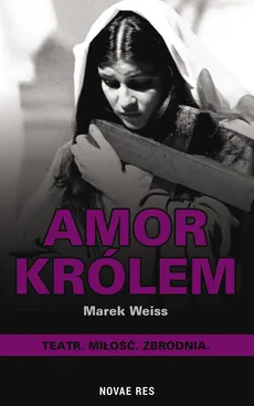 Amor Królem - Marek Weiss