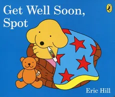 Get Well Soon, Spot - Outlet - Eric Hill