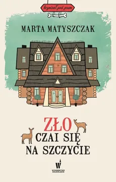 Zło czai się na szczycie - Marta Matyszczak