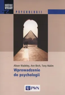 Wprowadzenie do psychologii - Ann Birch, Tony Malim, Alison Wadeley