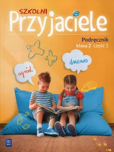 Szkolni Przyjaciele 2 Podręcznik Część 1 - Outlet - Kinga Preibisz-Wala, Kinga Preibisz-Wala, Ewa Schumacher, Irena Zarzycka