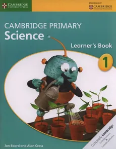 Cambridge Primary Science Learner’s Book 1 - Jon Board, Alan Cross