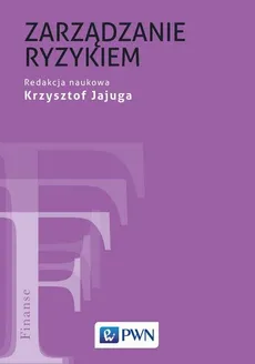 Zarządzanie ryzykiem - Krzysztof Jajuga