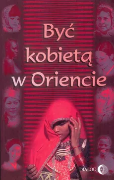 Być kobietą w Oriencie - Danuta Chmielowska, Barbara Grabowska, Ewa Machut-Mendecka