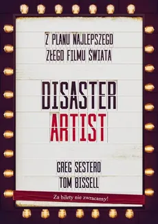 The Disaster Artist. Moje Życie Na Planie The Room, Najlepszego Złego Filmu Na Świecie - Bissell Tom, Sestero Greg
