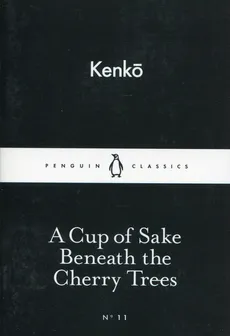 A Cup of Sake Beneath the Cherry Trees - Kenko