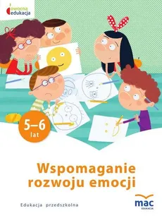 Wspomaganie rozwoju emocji - Wiesława Żaba-Żabińska