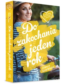 Do zakochania jeden rok - Joanna Szarańska