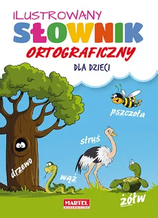 Ilustrowany słownik ortograficzny dla dzieci - Agnieszka Nożyńska-Demianiuk
