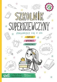 EMI I TAJNY KLUB SUPERDZIEWCZYN Szkolnik superdziewczyny - Agnieszka Mielech