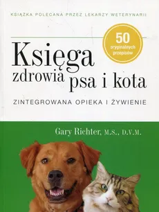 Księga zdrowia psa i kota.  - Richter Gary