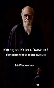 Kto się boi Karola Darwina? - Griet Vandermassen