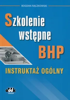Szkolenie wstępne BHP - Bogdan Rączkowski