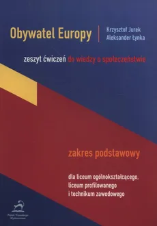 Obywatel Europy Zeszyt ćwiczeń Zakres podstawowy - Jurek Krzysztof Łynka Aleksander