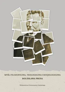 Myśl filozoficzna, teologiczna i socjologiczna Bolesława Prusa - Outlet