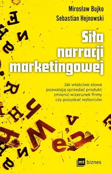 Siła narracji marketingowej - Hejnowski Sebastian, Mirosław Bujko