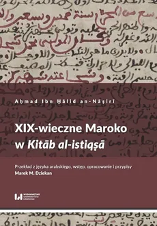 XIX-wieczne Maroko w Kitab al-istiqsa - Ibn H̱ālid an-Nāṣirī Aḥmad