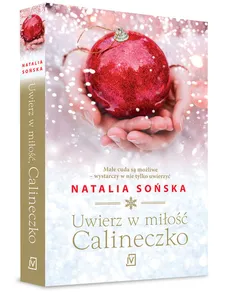 Uwierz w miłość, Calineczko - Natalia Sońska