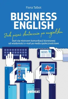 Business English Jak pisać skutecznie po angielsku - Fiona Talbot
