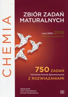 Chemia Zbiór zadań maturalnych Lata 2010-2018 Poziom rozszerzony - Outlet - Dorota Kosztołowicz, Piotr Kosztołowicz