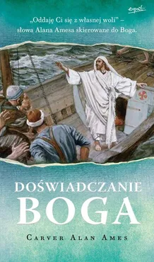 Doświadczać Boga - Carver Alan Ames