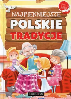 Najpiękniejsze polskie tradycje - Agnieszka Nożyńska