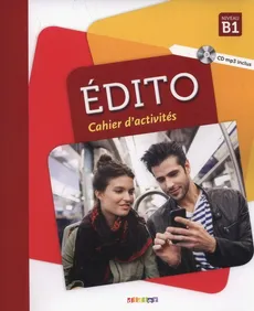 Edito B1 Cahier d'activites + CD - Elodie Heu, Sergueï Opatski, Marion Perrard
