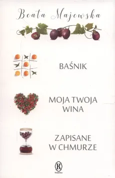 Baśnik / Moja twoja wina / Zapisane w chmurze - Beata Majewska