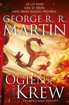 Ogień i krew cz.1 - George R.R. Martin