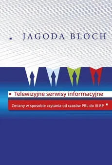 Telewizyjne serwisy informacyjne - Jagoda Bloch