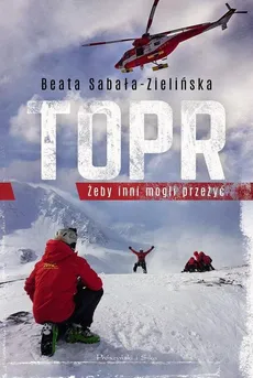 TOPR Żeby inni mogli przeżyć - Outlet - Beata Sabała-Zielińska