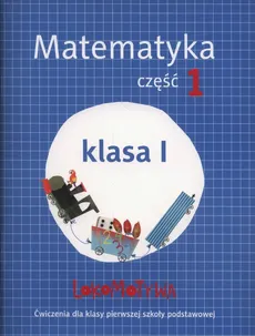Lokomotywa 1 Matematyka Ćwiczenia Część 1 - Małgorzata Dobrowolska, Agnieszka Szulc