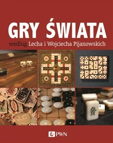Gry świata według Lecha i Wojciecha Pijanowskich - Lech Pijanowski, Wojciech Pijanowski