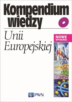 Kompendium wiedzy o Unii Europejskiej - Outlet - Bohdan Gruchman, Ewa Małuszyńska