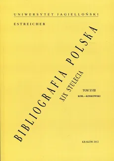 Bibliografia Polska XIX stulecia Tom 18 - Karol Estreicher