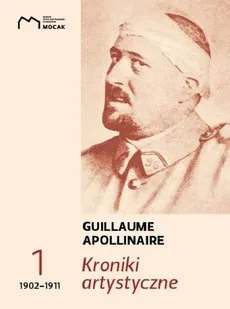 Kroniki artystyczne Tom 1 1902-1911 - Apollinaire Guillaume