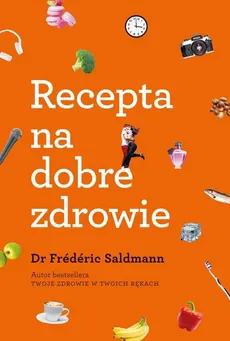 Recepta na dobre zdrowie - Frederic Saldmann Dr