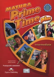 Matura Prime Time Plus Intermediate Podręcznik wieloletni - Jenny Dooley, Virginia Evans