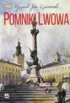 Pomniki Lwowa - Czarnowski Ryszard Jan