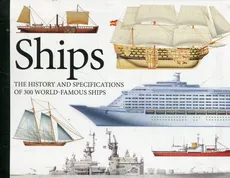 Ships The History and Specifications of 300 world-famous ships - Chris Bishop