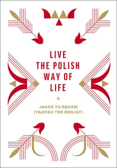Live the Polish Way of Life & Jakoś to będzie - Outlet - Beata Chomątowska, Dorota Gruszka, Daniel Lis, Urszula Pieczek