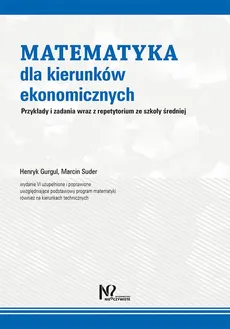 Matematyka dla kierunków ekonomicznych - Outlet - Henryk Gurgul, Marcin Suder